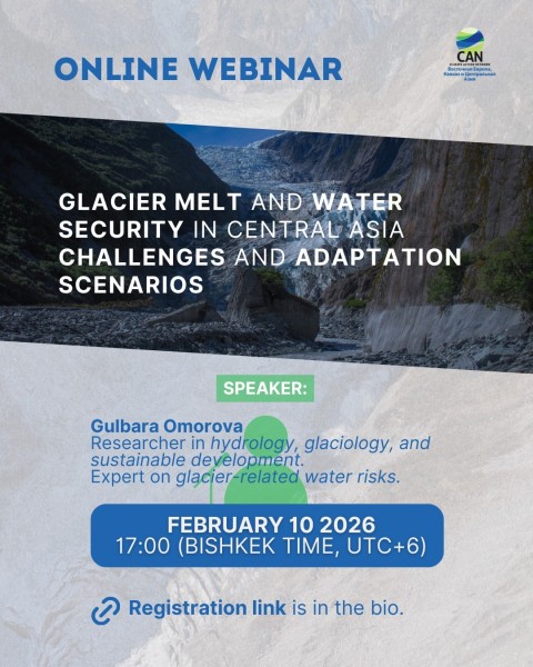 Вебинар: «Таяние ледников и водная безопасность в Центральной Азии: вызовы и сценарии адаптации»