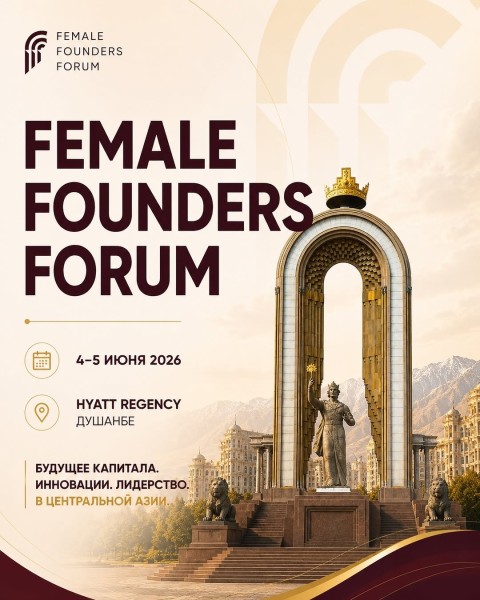 Female Founders Forum Tajikistan 2026 — международный форум для женщин-предпринимателей, инвесторов и лидеров технологической индустрии