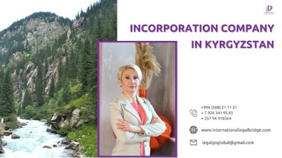 Incorporation company and Individual Entrepreneur in Kyrgyzstan, Bishkek